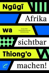 Afrika sichtbar machen - Wa Thiong'o Ngugi