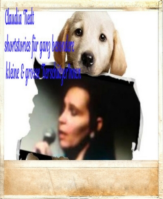 Shortstories für ganz besondere kleine & grosse Tierschützerinnen