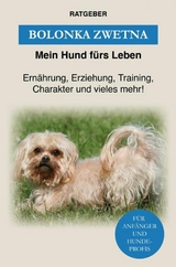 Bolonka Zwetna - Mein Hund f&uuml;rs Leben Ratgeber