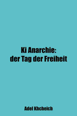 Ki Anarchie: Der Tag der Freiheit