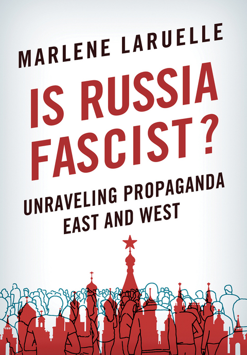 Is Russia Fascist? - Marlene Laruelle