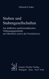 Stuben und Stubengesellschaften - Albrecht Cordes