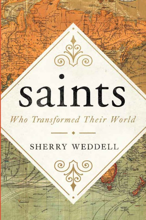 saints Who Transformed Their World -  Sherry Weddell