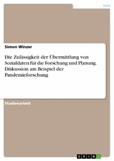 Die Zulässigkeit der Übermittlung von Sozialdaten für die Forschung und Planung. Diskussion am Beispiel der Pandemieforschung - Simon Winzer