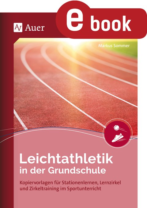 Leichtathletik in der Grundschule - Markus Sommer