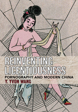 Reinventing Licentiousness - Y. Yvon Wang