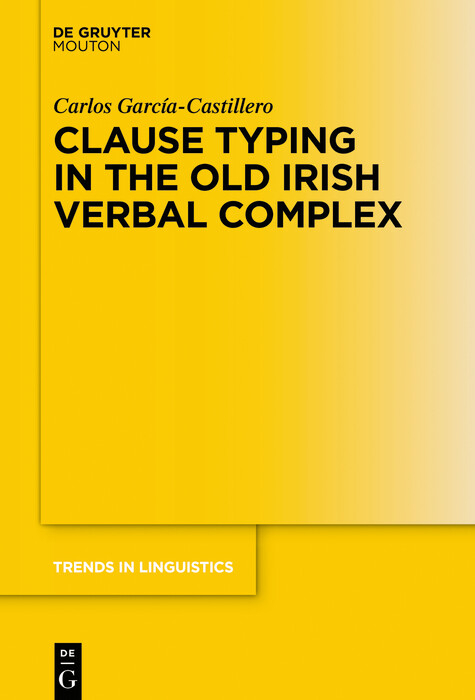 Clause Typing in the Old Irish Verbal Complex - Carlos García-Castillero