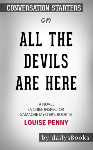 All the Devils Are Here: A Novel (A Chief Inspector Gamache Mystery, Book 16) by Louise Penny: Conversation Starters