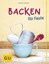 Backen für Faule - Martin Kintrup