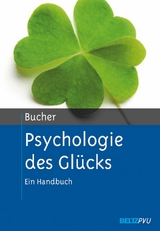 Psychologie des Gl&uuml;cks - Anton Bucher