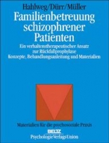 Familienbetreuung schizophrener Patienten - Kurt Hahlweg, Heijo Dürr, Ursula Müller