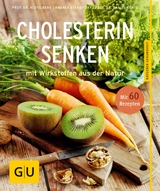 Cholesterin senken - Prof. Dr. Aloys Berg, Andrea Stensitzky-Thielemans, Prof.Dr. Daniel K&ouml;nig