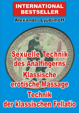 Sexuelle Technik des Analfingerns. Klassische erotische Massage. Technik der klassischen Fellatio -  Alexander Lyubimoff