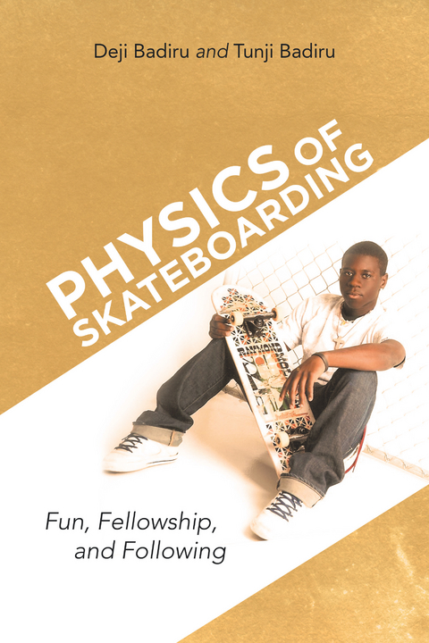 Physics of Skateboarding - Deji Badiru, Tunji Badiru
