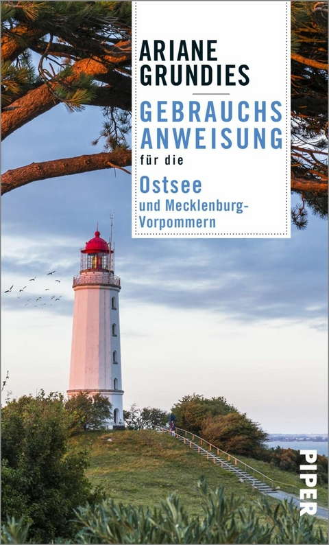 Gebrauchsanweisung f&uuml;r die Ostsee und Mecklenburg-Vorpommern - Ariane Grundies