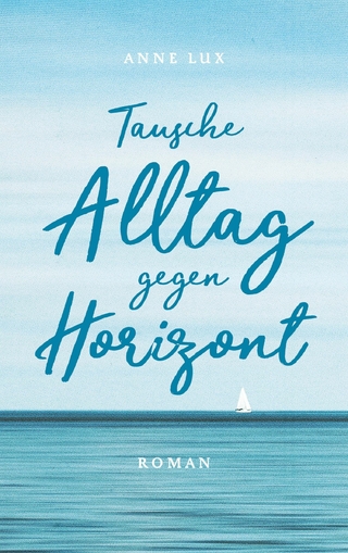Tausche Alltag gegen Horizont