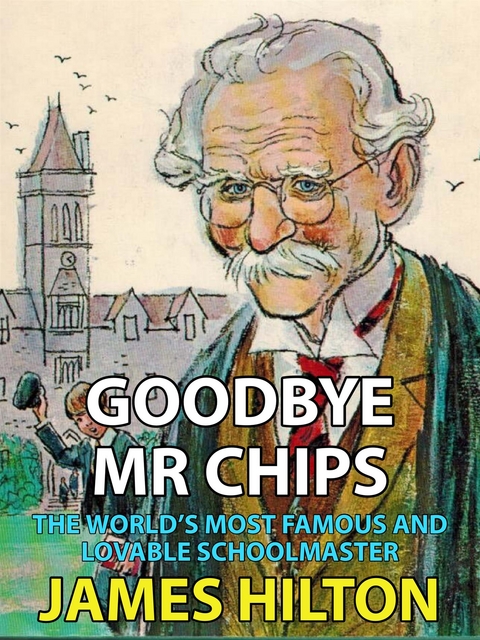 Goodbye Mr Chips - James Hilton
