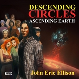 Descending Circles Ascending Earth - John Eric Ellison