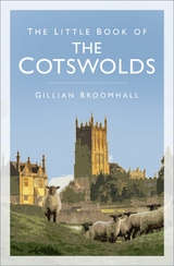 The Little Book of the Cotswolds - Gillian Broomhall
