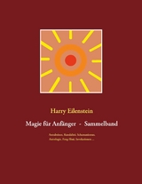 Magie f&uuml;r Anf&auml;nger  -  Sammelband III - Harry Eilenstein