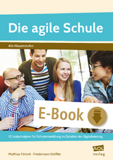 Die agile Schule - Matthias F&ouml;rtsch, Friedemann St&ouml;ffler
