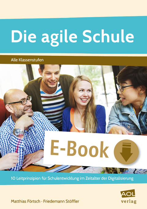 Die agile Schule - Matthias F&ouml;rtsch, Friedemann St&ouml;ffler