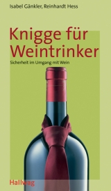 Knigge f&uuml;r Weintrinker - Reinhardt Hess, Isabel G&auml;nkler