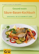 S&auml;ure-Basen-Kochbuch - Elisabeth Fischer, Irene K&uuml;hrer