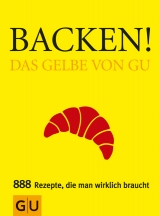 Backen! Das Gelbe von GU - Christina Kempe, Sebastian Dickhaut