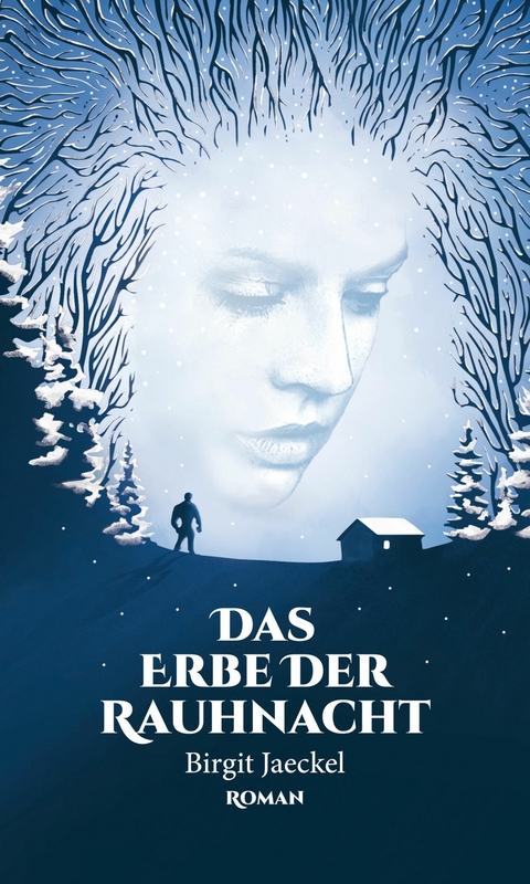 Das Erbe der Rauhnacht - Birgit Jaeckel