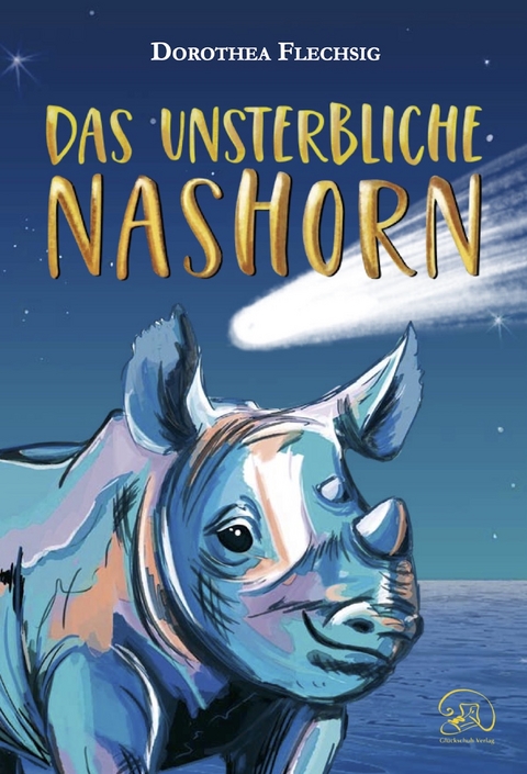 Das unsterbliche Nashorn - Dorothea Flechsig, Katrin Inzinger