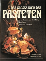 Das gro&szlig;e Buch der Pasteten - Friedrich W. Ehlert, Edouard Longue, Michael Raffael, Frank Wesel, Hannelore Blohm