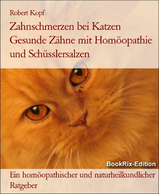 Zahnschmerzen bei Katzen Gesunde Zähne mit Homöopathie und Schüsslersalzen