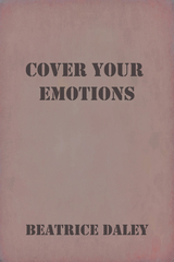 Cover Your Emotions - Beatrice Daley