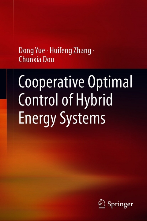 Cooperative Optimal Control of Hybrid Energy Systems - Dong Yue, Huifeng Zhang, Chunxia Dou