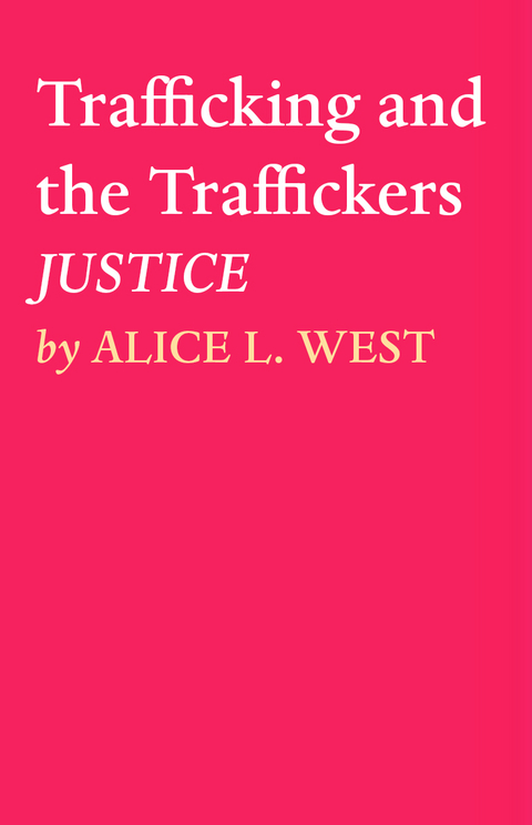 Trafficking and the Traffickers - ALICE L. WEST
