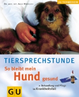 Tiersprechstunde: So bleibt mein Hund gesund - Anne Warrlich