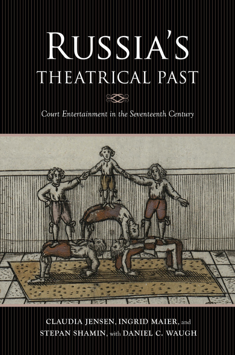 Russia's Theatrical Past - Claudia R. Jensen, Ingrid Maier, Stepan Shamin, Daniel C. Waugh