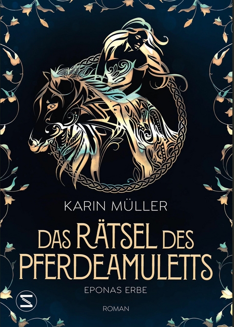 Das R&auml;tsel des Pferdeamuletts - Eponas Erbe - Karin M&uuml;ller
