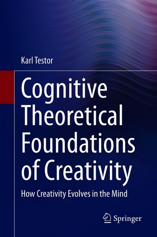 Cognitive Theoretical Foundations of Creativity