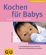 Kochen f&uuml;r Babys das erste Jahr - Dagmar von Cramm