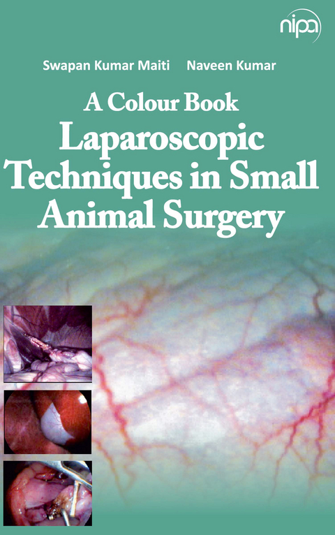 A Colour Book: Laparoscopic Techniques In Small Animal Surgery -  Swapan Kumar Maiti