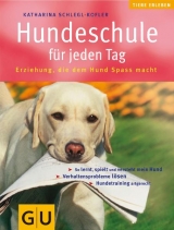 Hundeschule f&uuml;r jeden Tag - Katharina Schlegl-Kofler