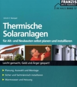 Thermische Solaranlagen für Alt- und Neubauten selbst planen und installieren - Ulrich E Stempel