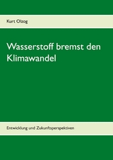 Wasserstoff bremst den Klimawandel - Kurt Olzog