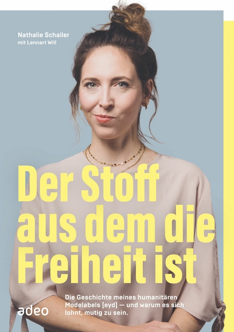 Der Stoff, aus dem die Freiheit ist - Nathalie Schaller, Lennart Will