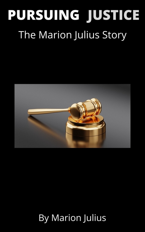 Pursuing Justice - Marion Julius