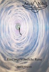 Eine ungew&ouml;hnliche Reise - Arnold Nirgends