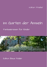 Im Garten der Amseln - Volker Friebel
