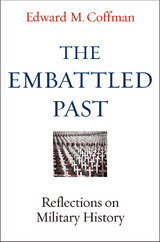 The Embattled Past - Edward M. Coffman